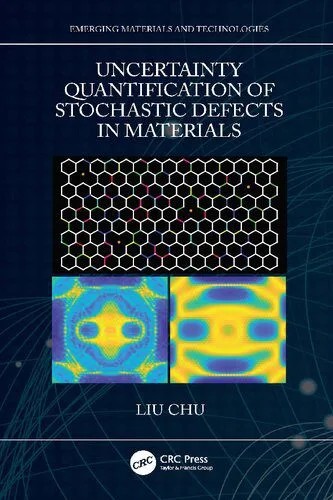 دانلود نسخه کامل کتاب Uncertainty Quantification of Stochastic Defects in Materials