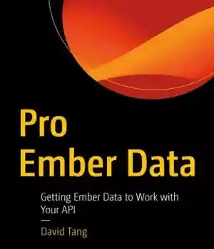 دانلود کتاب Pro Ember Data: Getting Ember Data to Work with Your API – Pro Ember Data: دریافت Ember Data برای کار با API شما