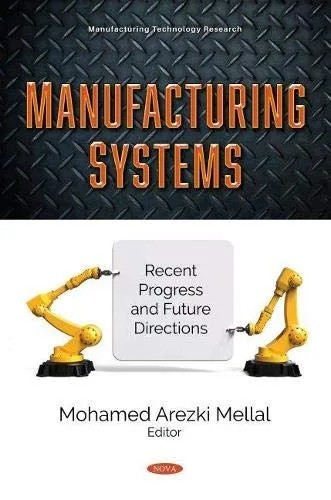 دانلود نسخه کامل کتاب Manufacturing Systems: Recent Progress and Future Directions