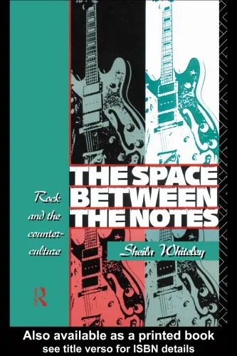 دانلود نسخه کامل کتاب The Space Between the Notes: Rock and the Counter-Culture