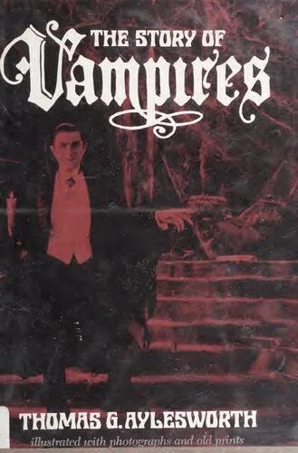 دانلود نسخه کامل کتاب The story of vampires : illustrated with photographs and old prints