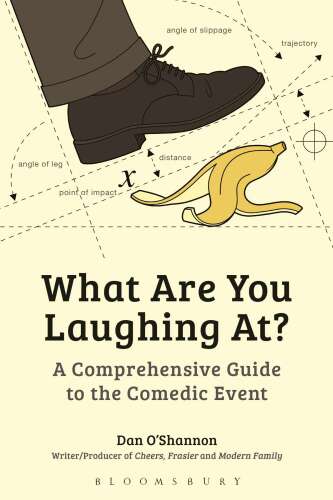 دانلود نسخه کامل کتاب What Are You Laughing At?: A Comprehensive Guide to the Comedic Event