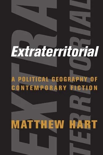 دانلود نسخه کامل کتاب Extraterritorial: A Political Geography of Contemporary Fiction
