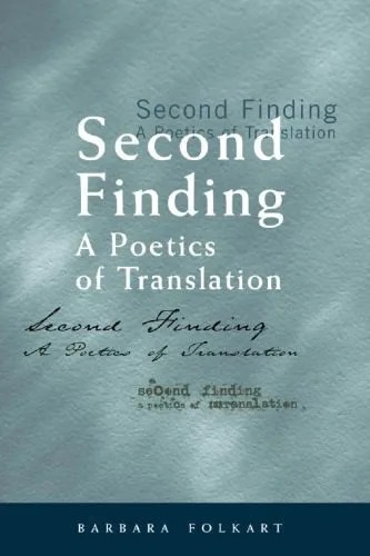 دانلود نسخه کامل کتاب Second Finding: A Poetics of Translation