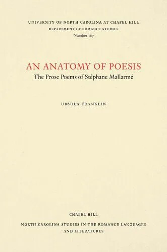 دانلود نسخه کامل کتاب An Anatomy of Poesis: The Prose Poems of Stéphane Mallarmé