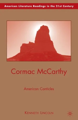 دانلود نسخه کامل کتاب Cormac McCarthy: American Canticles (American Literature Readings in the Twenty-First Century)