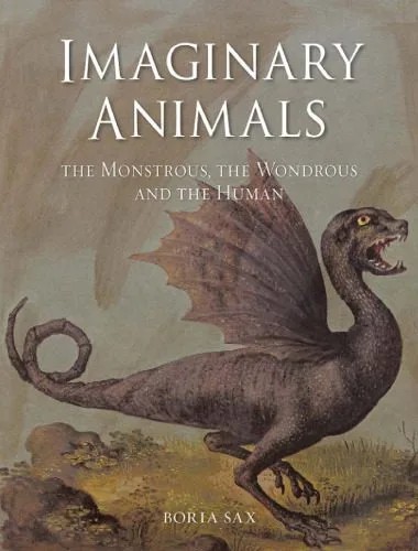دانلود نسخه کامل کتاب Imaginary Animals : the Monstrous, the Wondrous and the Human.