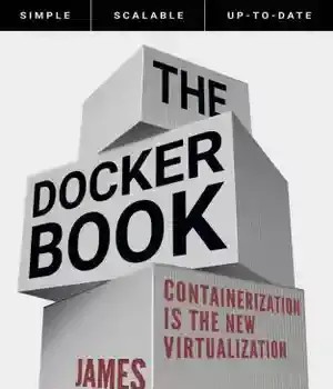 دانلود کتاب The Docker Book: Containerization is the new virtualization – The Docker Book: Containerization مجازی سازی جدید است