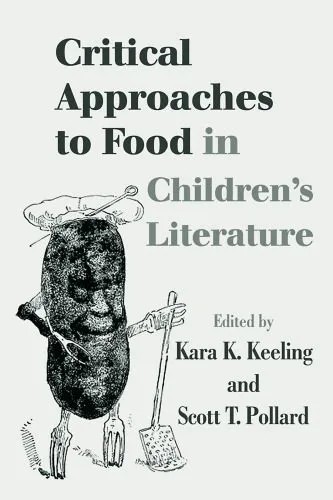 دانلود نسخه کامل کتاب Food in Children’s Literature: Critical Approaches (Children’s Literature and Culture)