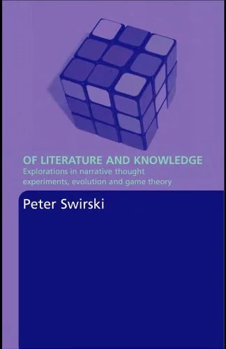 دانلود نسخه کامل کتاب Of Literature and Knowledge: Explorations in Narrative Thought Experiments, Evolution, and Game Theory