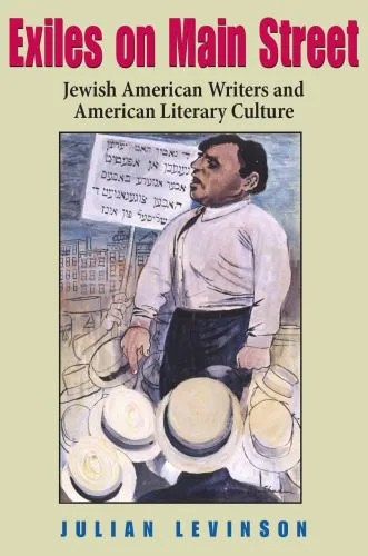 دانلود نسخه کامل کتاب Exiles on Main Street: Jewish American Writers and American Literary Culture (Jewish Literature and Culture)