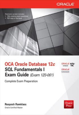 دانلود کتاب OCA Oracle Database 12c SQL Fundamentals I Exam Guide (Exam 1Z0-061) – راهنمای آزمون OCA Oracle Database 12c SQL Fundamentals I (Exam 1Z0-061)