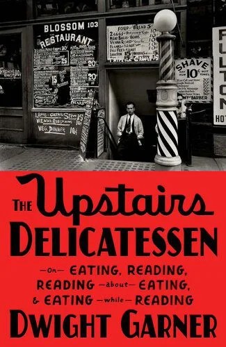 دانلود نسخه کامل کتاب The Upstairs Delicatessen: On Eating, Reading, Reading About Eating, and Eating While Reading