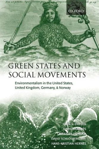 دانلود نسخه کامل کتاب Green States and Social Movements: Environmentalism in the United States, United Kingdom, Germany, and Norway