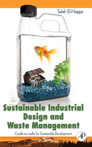 دانلود نسخه کامل کتاب Sustainable Industrial Design and Waste Management: Cradle-to-Cradle for Sustainable Development