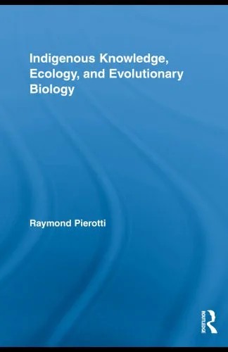 دانلود نسخه کامل کتاب Indigenous Knowledge, Ecology, and Evolutionary Biology