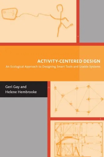 دانلود نسخه کامل کتاب Activity-Centered Design: An Ecological Approach to Designing Smart Tools and Usable Systems (Acting with Technology)