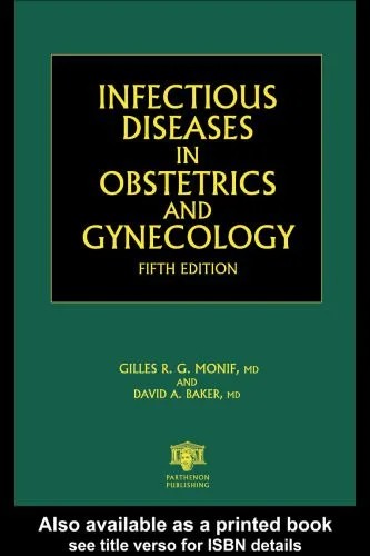دانلود نسخه کامل کتاب Infectious Diseases in Obstetrics and Gynecology, fifth Edition (Infectious Diseases in Obstetrics & Gynecology)