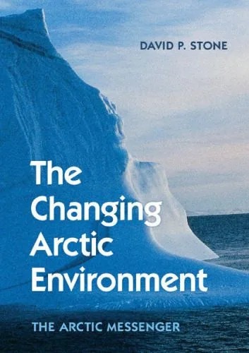 دانلود نسخه کامل کتاب The Changing Arctic Environment: The Arctic Messenger