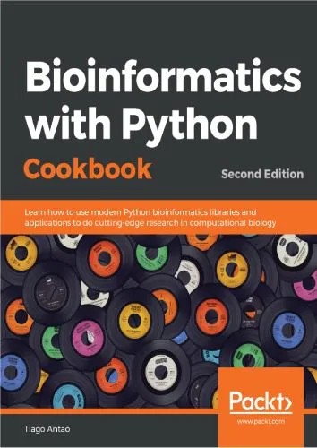 دانلود نسخه کامل کتاب Bioinformatics with Python Cookbook: Learn how to use modern Python bioinformatics libraries and applications to do cutting-edge research in computational biology
