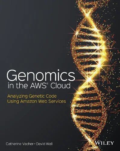 دانلود نسخه کامل کتاب Genomics in the AWS Cloud: Performing Genome Analysis Using Amazon Web Services