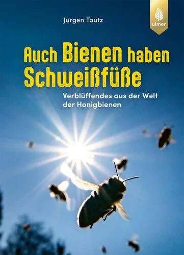 دانلود نسخه کامل کتاب Auch Bienen haben Schweißfüße: Verblüffendes aus der Welt der Honigbienen