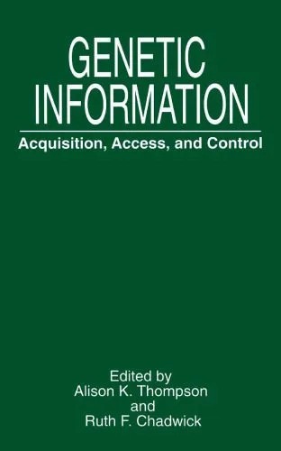 دانلود نسخه کامل کتاب Genetic Information: Acquisition, Access, and Control