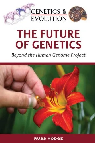 دانلود نسخه کامل کتاب The Future of Genetics (Genetics and Evolution)