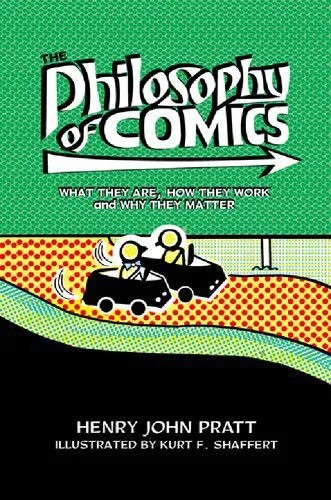 دانلود نسخه کامل کتاب The Philosophy of Comics: What They Are, How They Work, and Why They Matter