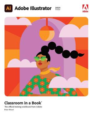 دانلود کتاب Adobe Illustrator Classroom in a Book (2021 release) – Adobe Illustrator Classroom in a Book (نسخه 2021)