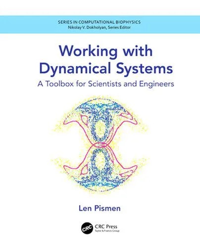 دانلود نسخه کامل کتاب Working with Dynamical Systems: A Toolbox for Scientists and Engineers