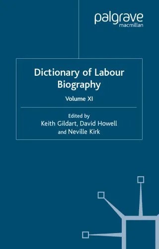 دانلود نسخه کامل کتاب The Dictionary of Labour Biography: Volume Eleven