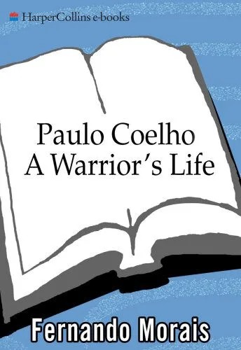 دانلود نسخه کامل کتاب Paulo Coelho: A Warrior’s Life: The Authorized Biography