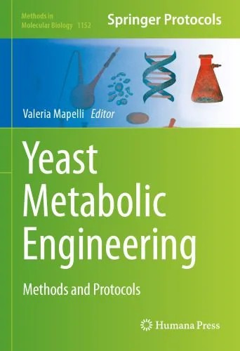 دانلود نسخه کامل کتاب Yeast Metabolic Engineering: Methods and Protocols