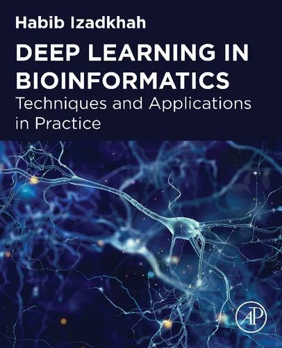 دانلود نسخه کامل کتاب Deep Learning in Bioinformatics: Techniques and Applications in Practice