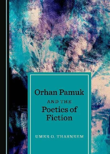 دانلود نسخه کامل کتاب Orhan Pamuk and the Poetics of Fiction