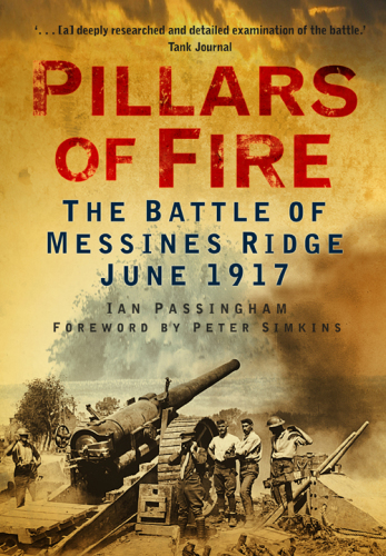 دانلود کتاب Pillars of Fire: the Battle of Messines Ridge 1917 – Pillars of Fire: The Battle of Messines Ridge 1917