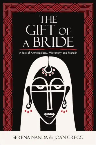 دانلود نسخه کامل کتاب The Gift of a Bride: A Tale of Anthropology, Matrimony and Murder
