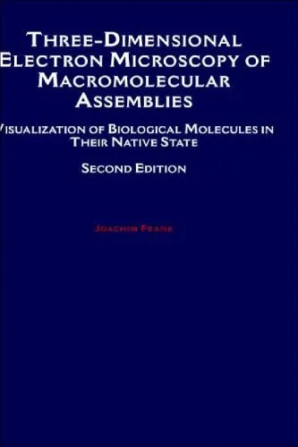 دانلود نسخه کامل کتاب Three-Dimensional Electron Microscopy of Macromolecular Assemblies Visualization of Biological Mo
