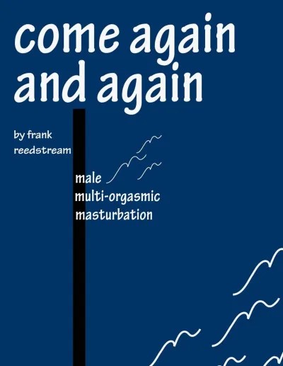 دانلود نسخه کامل کتاب Come Again and Again: Male Multi-orgasmic Masturbation