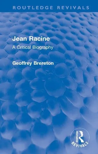 دانلود نسخه کامل کتاب Jean Racine: A Critical Biography