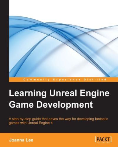 دانلود کتاب Learning Unreal Engine Game Development – آموزش ساخت بازی Unreal Engine
