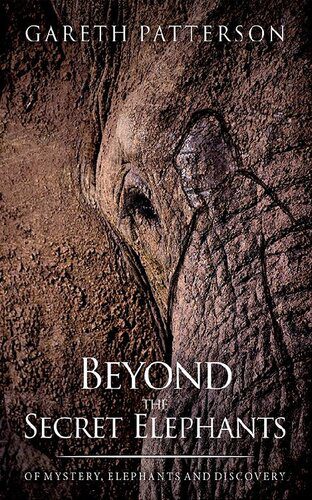 دانلود نسخه کامل کتاب Beyond the Secret Elephants: On mystery, elephants and discovery
