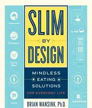 دانلود کتاب Slim by Design: Mindless Eating Solutions for Everyday Life – Slim by Design: Mindless Eating Solutions for Everyday