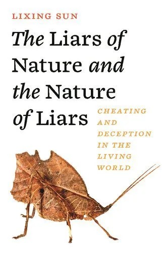 دانلود نسخه کامل کتاب The liars of nature and the nature of liars. Cheating and deception in the living world