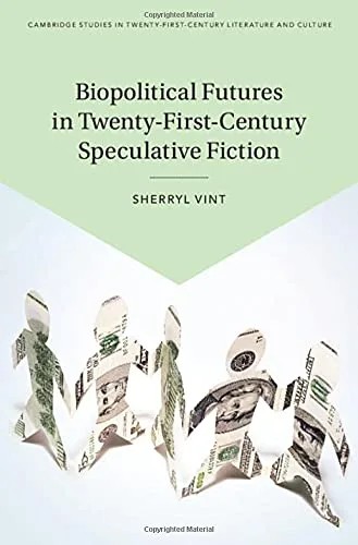 دانلود نسخه کامل کتاب Biopolitical Futures in Twenty-First-Century Speculative Fiction