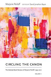 دانلود کتاب Circling the Canon, Volume II: The Selected Book Reviews of Marjorie Perloff, 1995-2017 – Circling the Canon, Volume II: The Selected Book Reviews of Marjorie Perloff, 1995-2017