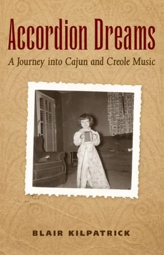 دانلود نسخه کامل کتاب Accordion Dreams: A Journey into Cajun and Creole Music