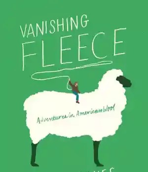 دانلود کتاب Vanishing Fleece: Adventures in American Wool – Vanishing Fleece: Adventures in American Wool