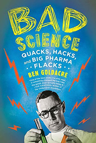 دانلود کتاب Bad Science: Quacks, Hacks, and Big Pharma Flacks – Bad Science: Quacks، Hacks و Big Pharma Flacks